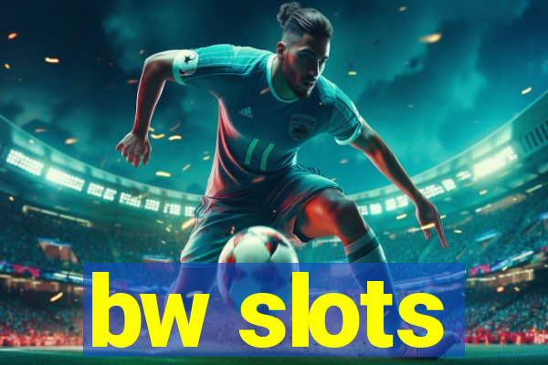bw slots